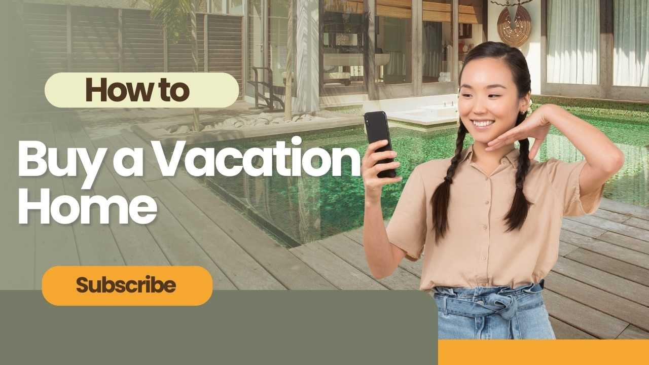 How to Buy a Vacation Home