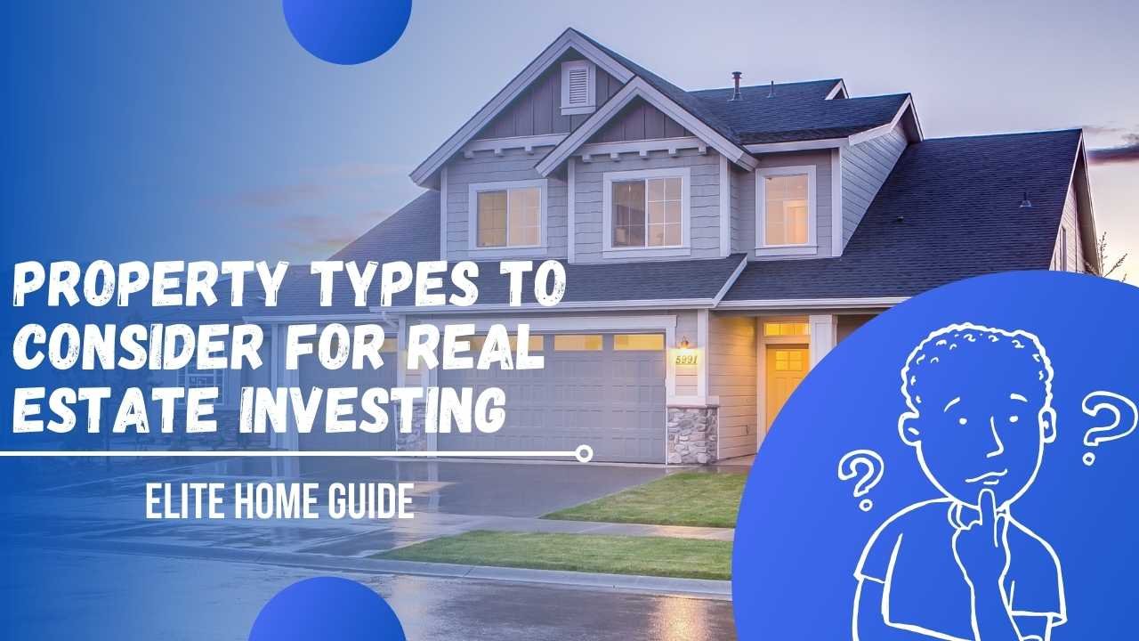 Property Types to Consider for Real Estate Investing