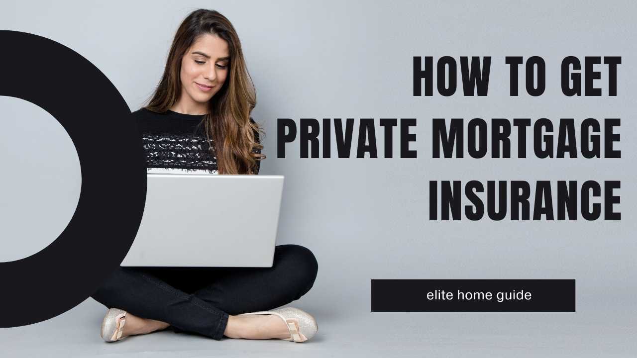 How to Get Private Mortgage Insurance
