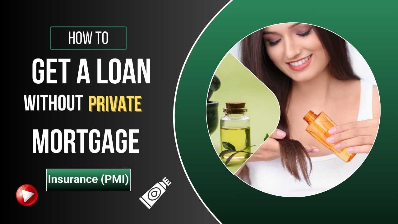How to Get a Loan Without Private Mortgage Insurance (PMI)