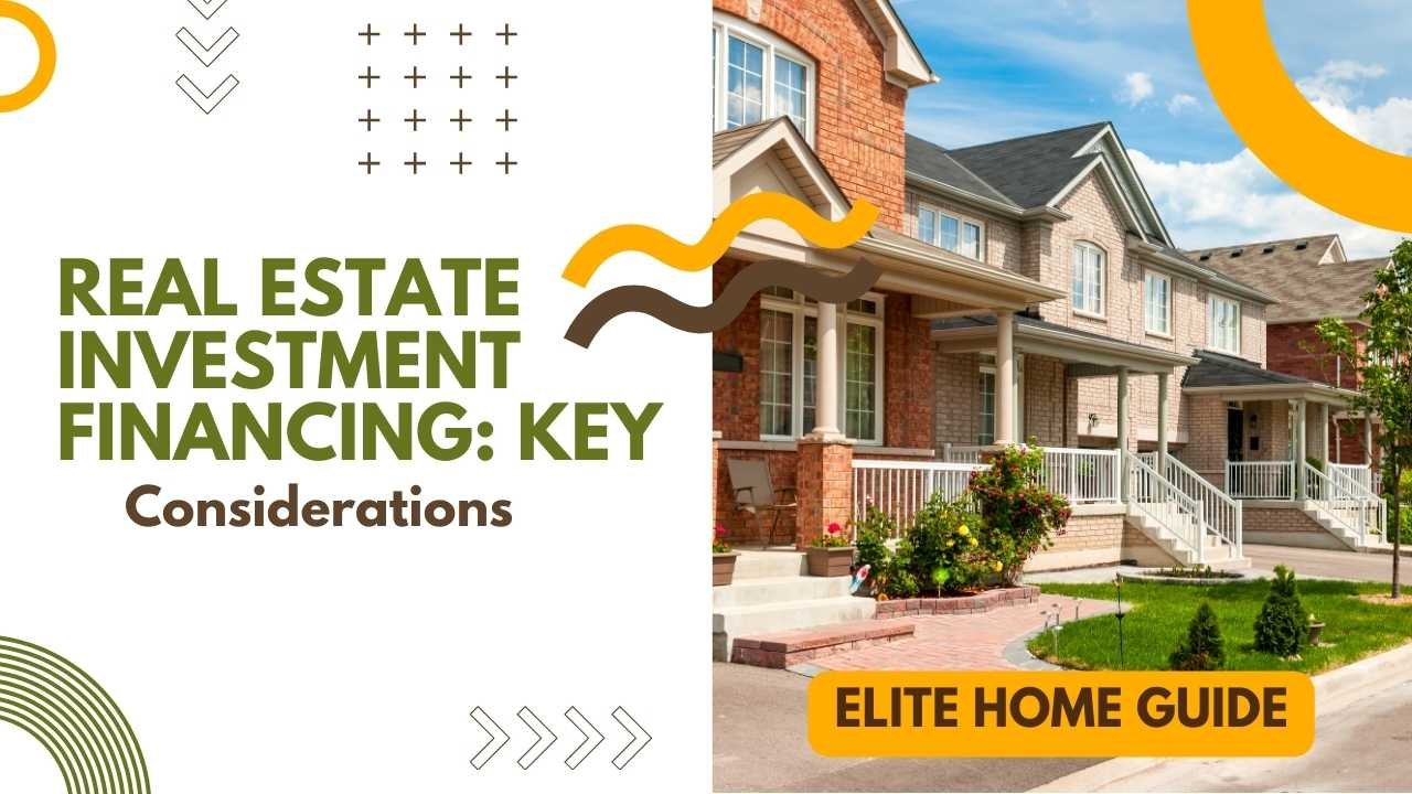 Real Estate Investment Financing: Key Considerations
