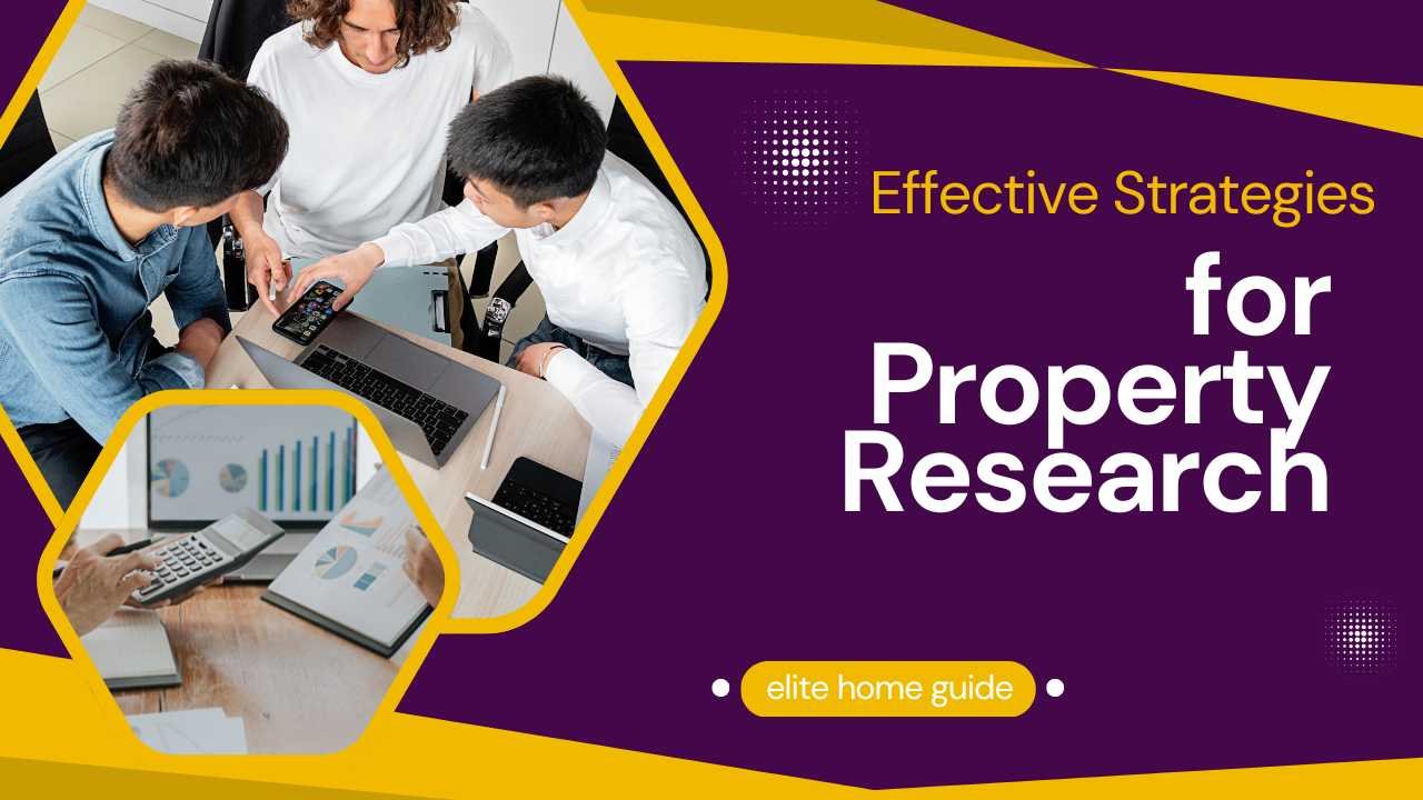Effective Strategies for Property Research