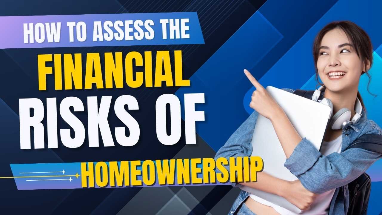 How to Assess the Financial Risks of Homeownership