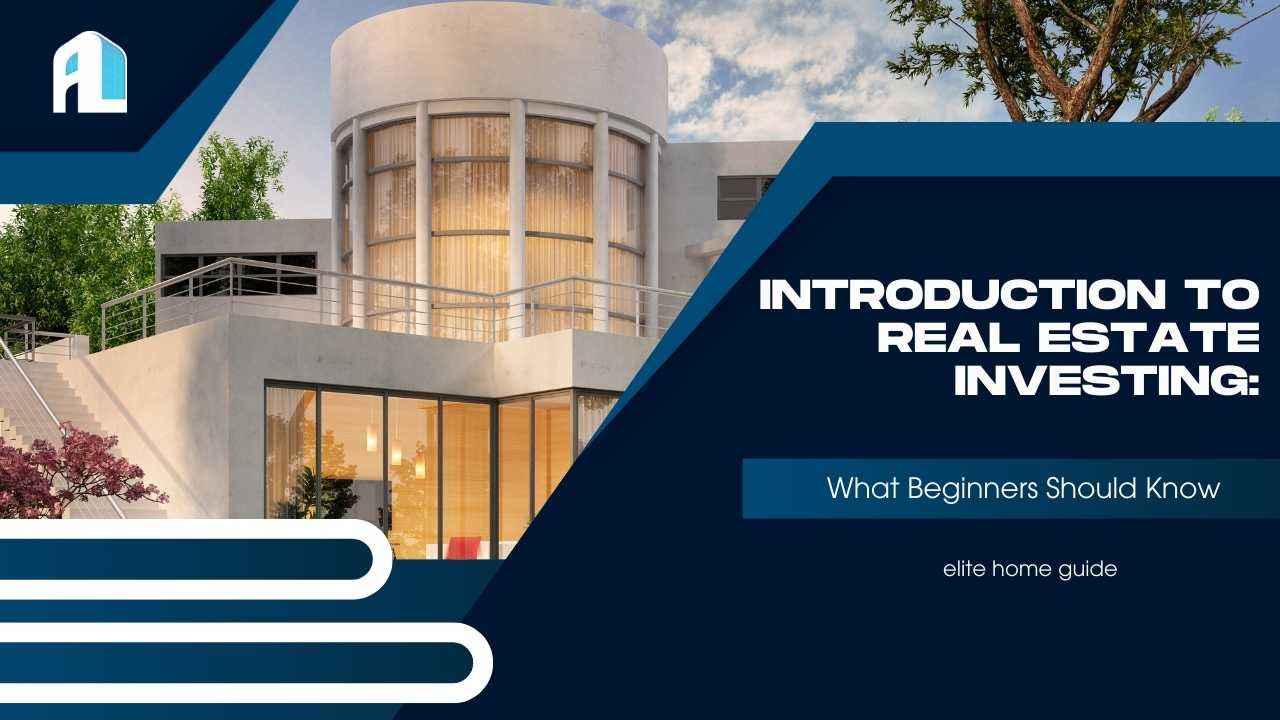 Introduction to Real Estate Investing: What Beginners Should Know