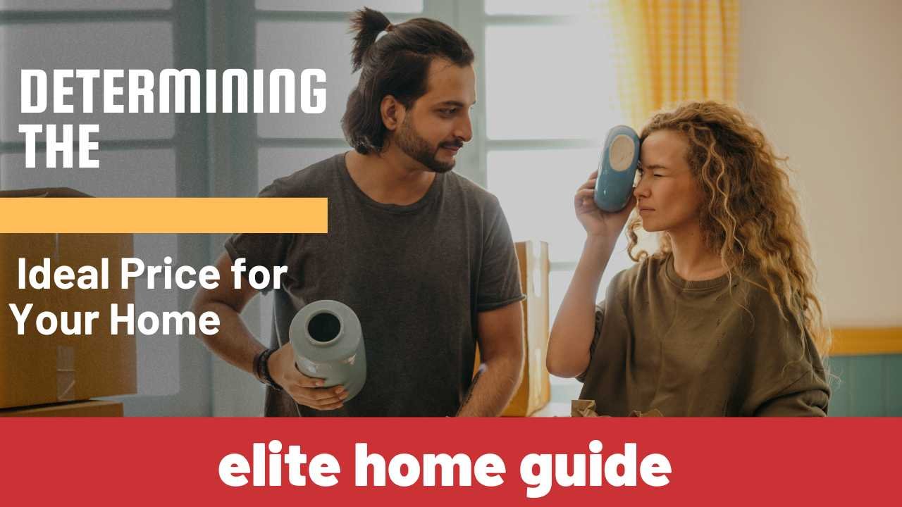 Determining the Ideal Price for Your Home